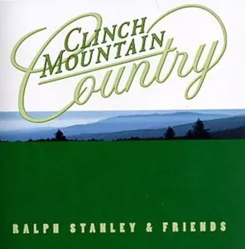 CD диск Stanley, Ralph: Clinch Mountain Country