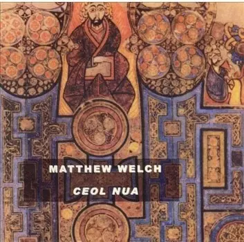 CD диск Welch, Matthew: Ceol Nua