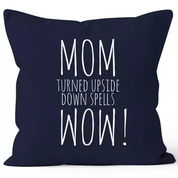 Чехол на подушку «Мама перевернута» заклинания «вау», подарок маме ко Дню матери, 40x40, хлопок MoonWorks, темно-синий, униразмер