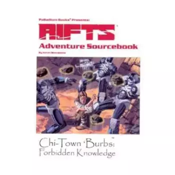 Chi-Town 'Burbs - Forbidden Knowledge, Rifts - Adventure Books, мягкая обложка