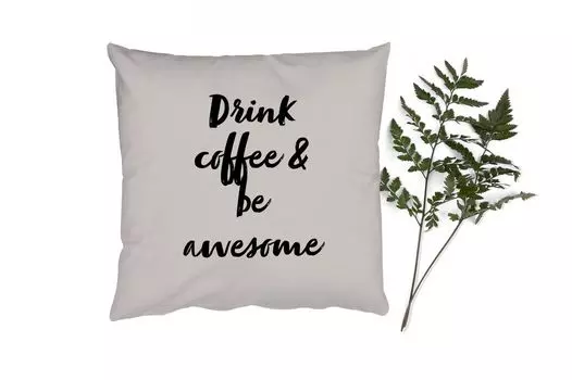 Декоративная подушка MuchoWow Диванная подушка Декоративная подушка для гостиной 60 x 60 см Цитаты - Пословицы - Кофе - Пейте кофе и будьте потрясающими - Чехол на подушку - Хлопчатобумажная ткань - Декоративные наволочки