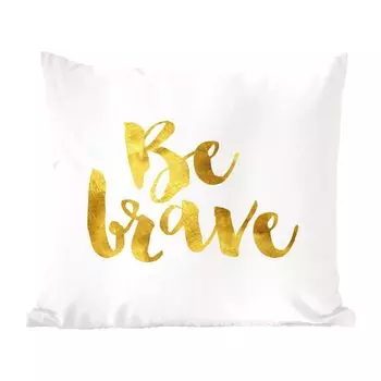 Декоративная подушка MuchoWow Диванная подушка Декоративная подушка для гостиной 60 x 60 см Будь храбрым - Цитаты - Пословицы - Чехлы на подушки - Хлопчатобумажная ткань - Декоративные наволочки
