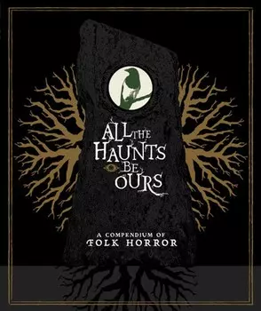 Диск Blu-ray All The Haunts Be Ours: A Compendium of Folk Horror