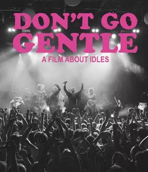 Диск Blu-ray Don't Go Gentle: A Film About Idles