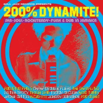 Диск CD 200% Dynamite! Ska, Soul, Rocksteady, Funk & Dub In Jamaica - Various Artists