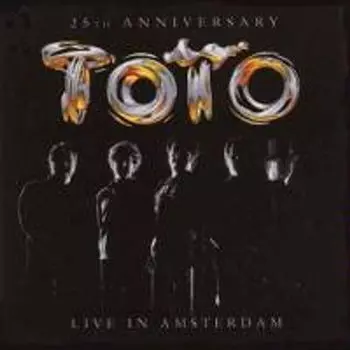 Диск CD 25th Anniversary - Toto Live In Amsterdam - Toto