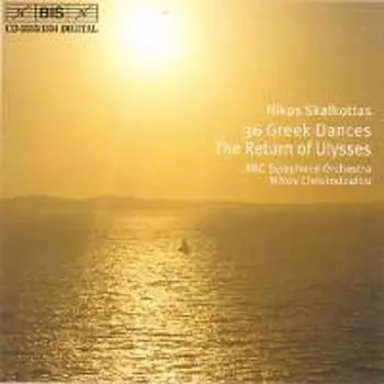 Диск CD 36 Greek Dances / The Return Of Ulysses - Nikos Skalkottas, BBC Symphony Orchestra, Nikos Christodoulou