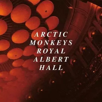 Диск CD Arctic Monkeys Live At The Royal Albert Hall - Arctic Monkeys