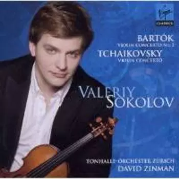 Диск CD Bartok / Tchaikovsky: Violin Concerto No. 2 / Violin Concerto - Bla Bartk, Peter Il'yich Tchaikovsky, David Zinman, Valeriy Sokolov, Tonhalle Orchestra Zurich