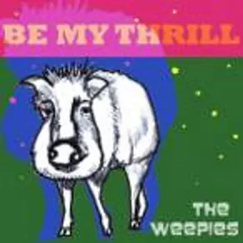 Диск CD Be My Thrill - The Weepies