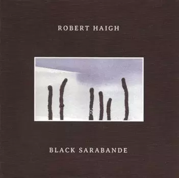 Диск CD Black Sarabande - Robert Haigh