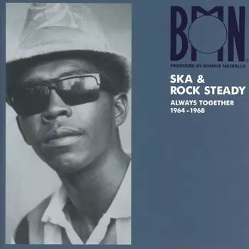 Диск CD BMN Ska & Rock Steady: Always Together 1964-1968 - Various Artists