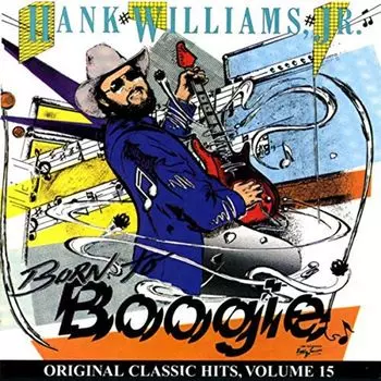 Диск CD Born To Boogie - Hank Williams, Jr.