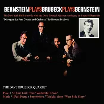 Диск CD Brubeck Plays Bernstein - The Dave Brubeck Quartet, New York Philharmonic, Leonard Bernstein