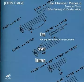 Диск CD Cage: Number Pieces Vol. 6 - Five / Seven / Thirteen - John Cage, John Kennedy, Charles Wood, Essential Music