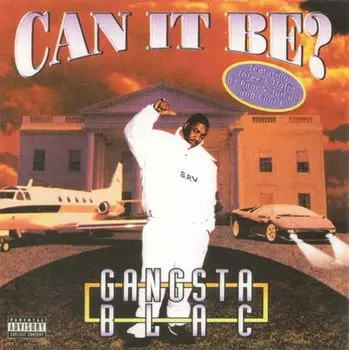 Диск CD Can It Be? - Gangsta Blac