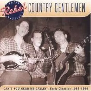 Диск CD Can't You Hear Me Callin - Country Gentlemen