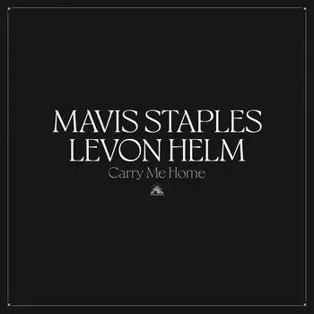 Диск CD Carry Me Home - Mavis Staples, Levon Helm