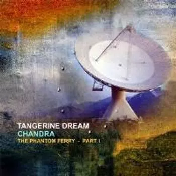 Диск CD Chandra - The Phantom Ferry Part I - Tangerine Dream