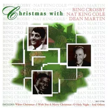 Диск CD Christmas With Bing Crosby, Nat King Cole And Dean Martin - Bing Crosby, Nat King Cole, Dean Martin