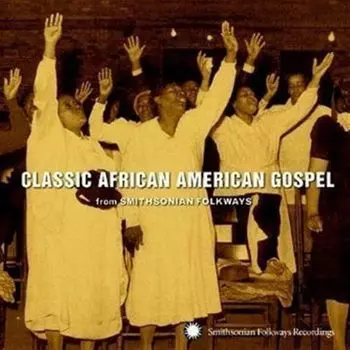 Диск CD Classic African American Gospel From Smithsonian Folkways - Various Artists