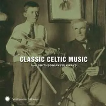 Диск CD Classic Celtic Music From Smithsonian Folkways - Various Artists