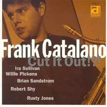 Диск CD Cut It Out?! - Frank Catalano