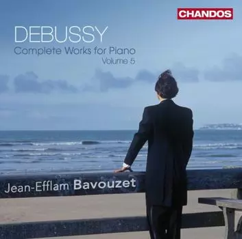 Диск CD Debussy: Complete Works For Piano, Vol. 5 - Claude Debussy, Jean-Efflam Bavouzet