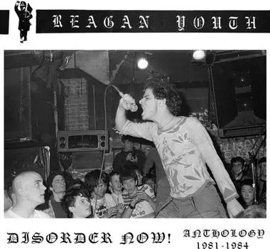 Диск CD Disorder Now! Anthology 1981-1984 - Reagan Youth