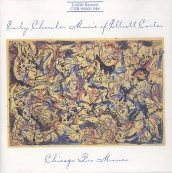 Диск CD Early Chamber Music of Elliott Carter - Elliott Carter, Chicago Pro Musica