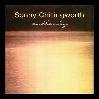 Диск CD Endlessly - Sonny Chillingworth