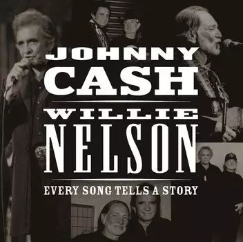 Диск CD Every Song Tells A Story - Johnny Cash, Willie Nelson