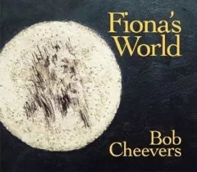 Диск CD Fiona's World - Bob Cheevers