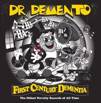 Диск CD First Century Dementia: The Oldest Novelty Records Of All Time - Various Artists, Dr. Demento