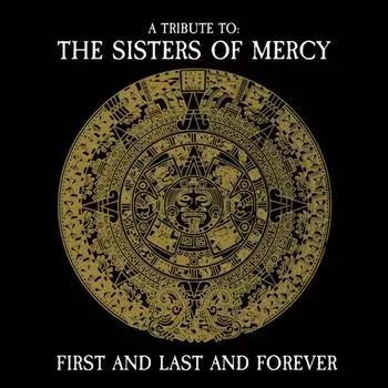 Диск CD First & Last & Forever: A Tribute To The Sisters Of Mercy - Various Artists