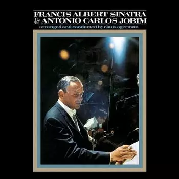 Диск CD Francis Albert Sinatra & Antonio Carlos Jobim [50th Anniversary Edition] - Frank Sinatra, Antonio Carlos Jobim