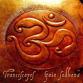 Диск CD Gaia Sadhana - Trancescapes