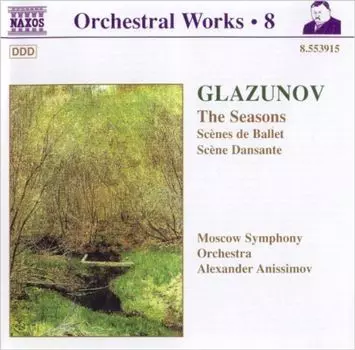 Диск CD Glazunov: Orchestral Works, Vol. 8 - The Seasons / Scenes de Ballet / Scene Dansante - Alexander Glazunov, Alexander Anissimov, Moscow Symphony Orchestra