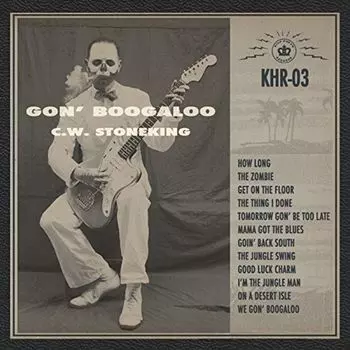 Диск CD Gon' Boogaloo - C.W. Stoneking