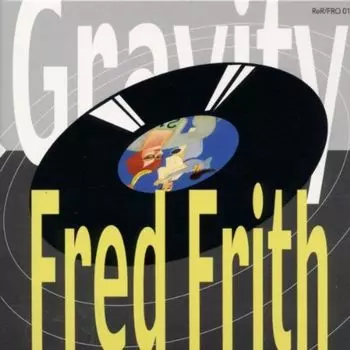 Диск CD Gravity - Fred Frith