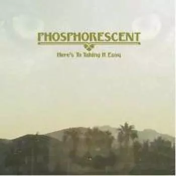 Диск CD Here's To Taking It Easy - Phosphorescent
