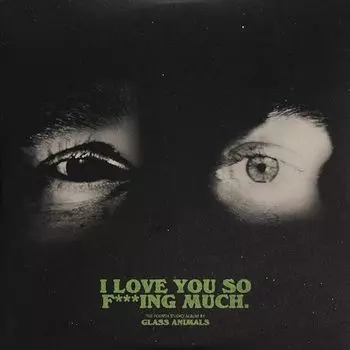 Диск CD I Love You So F***ing Much (Upcoming Release) - Glass Animals