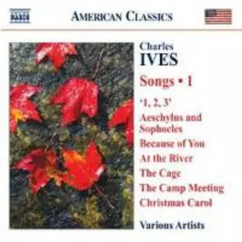 Диск CD Ives: Songs, Vol. 1 - Charles Ives