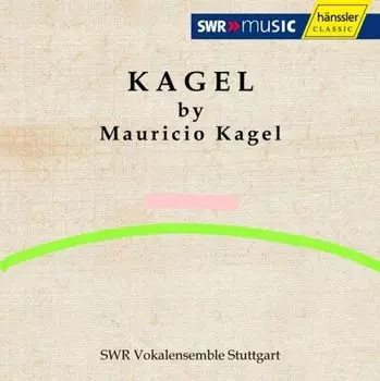 Диск CD Kagel Conducts Kagel - Mauricio Kagel, SWR Stuttgart Radio Symphony Orchestra, SWR Vokalensemble