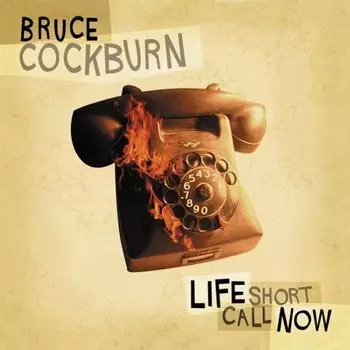 Диск CD Life Short Call Now - Bruce Cockburn