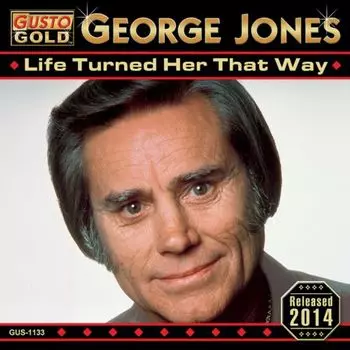Диск CD Life Turned Her That Way - George Jones