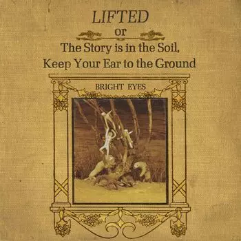 Диск CD LIFTED Or The Story Is In The Soil, Keep Your Ear To The Ground - Bright Eyes