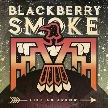 Диск CD Like An Arrow - Blackberry Smoke
