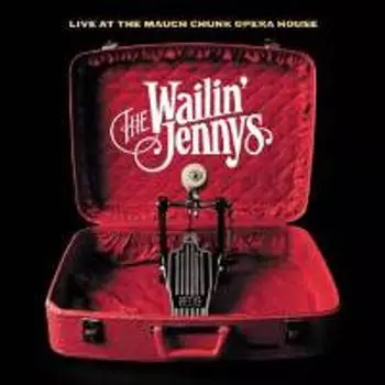 Диск CD Live At The Mauch Opera House - The Wailin' Jennys