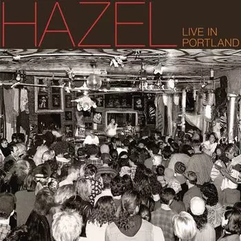 Диск CD Live In Portland - Hazel